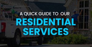 A Quick Guide to Our Residential Services